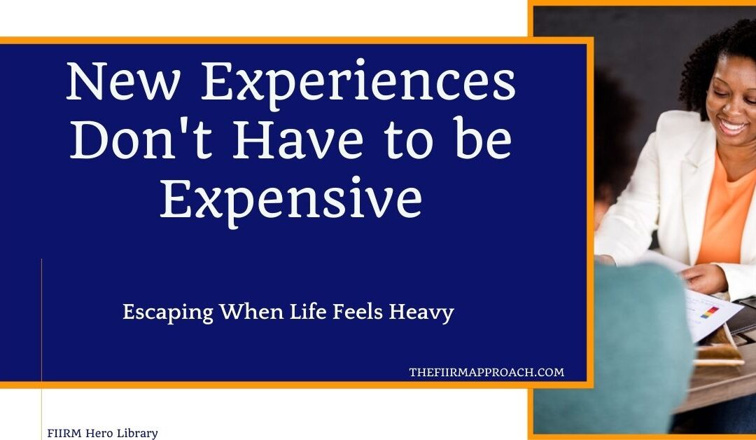 New Experiences Don’t Have to Be Expensive