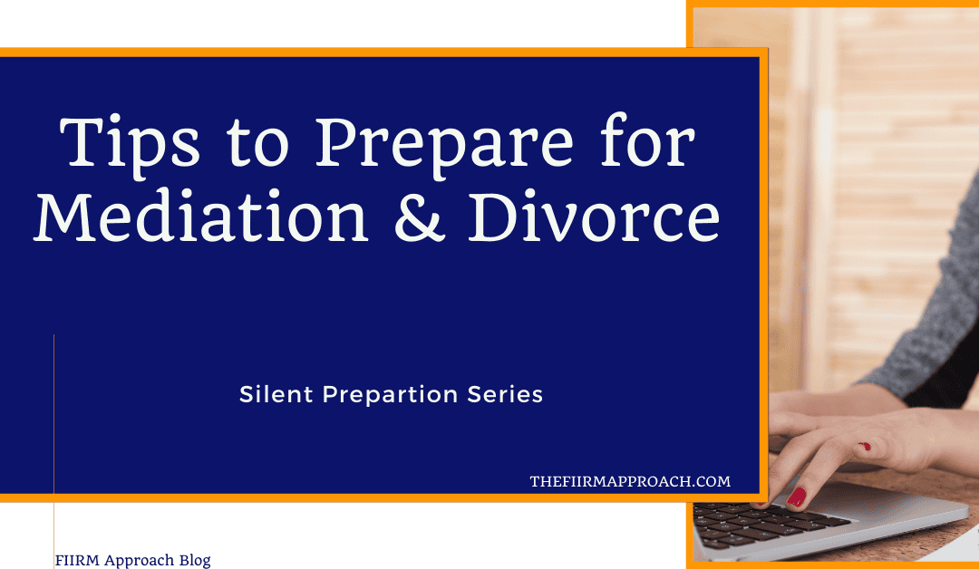 Silent Preparation Series- How to Prepare for Mediation Divorce