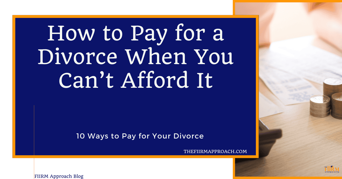 How to pay for a divorce when you can't afford it